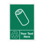 A green recycling sign with a white border, featuring a white outline of a cylindrical can, a recycling symbol, and the placeholder text 'Your Text Here'.