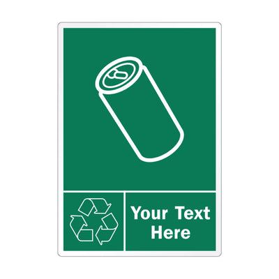 A green recycling sign with a white border, featuring a white outline of a cylindrical can, a recycling symbol, and the placeholder text 'Your Text Here'.