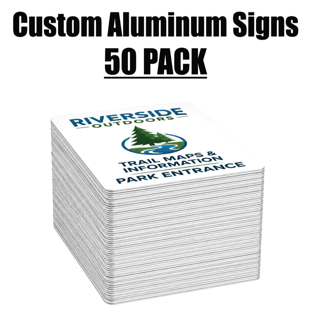 A stack of custom aluminum park entrance signs on a white background, with large text at the top reading 'Custom Aluminum Signs 50 PACK'. The top sign shows the Riverside Outdoors logo and the text 'Trail Maps & Information Park Entrance'.