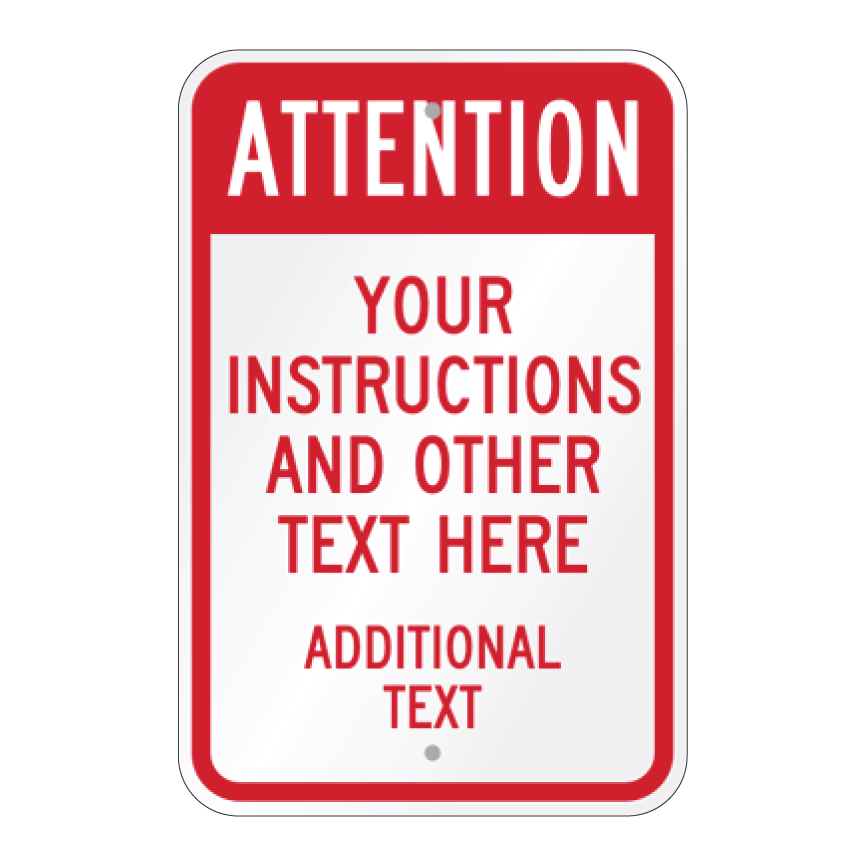 Custom red and white Attention sign template with customizable placeholder text reading Your Instructions and Other Text Here Additional Text, designed for facility safety.