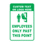 Custom Authorized Personnel Only informational sign template featuring a personalized text or logo placeholder area, a pedestrian walking icon, and clean text reading "EMPLOYEES ONLY PAST THIS POINT".