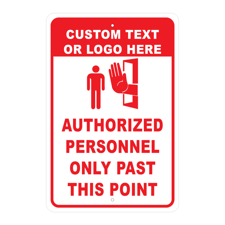 Custom facility security sign template featuring a bold red border at the bottom with a walking prohibition icon and text reading "AUTHORIZED PERSONNEL ONLY PAST THIS POINT", topped by a customizable text or logo block.