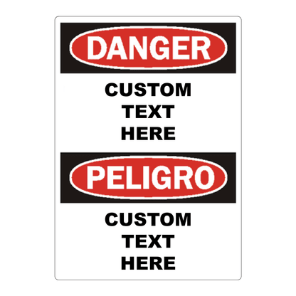 Custom bilingual industrial safety sign template featuring a red OSHA Danger header and Peligro header, with bold black placeholder text reading Custom Text Here.