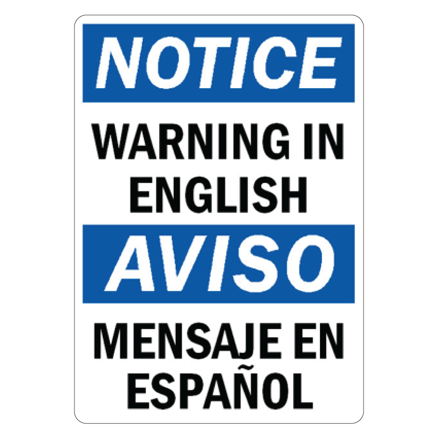 Custom bilingual safety sign template featuring a blue and white Notice header, reading Warning Warning In English and Aviso Mensaje En Español in bold black text.