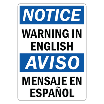Custom bilingual safety sign template featuring a blue and white Notice header, reading Warning Warning In English and Aviso Mensaje En Español in bold black text.