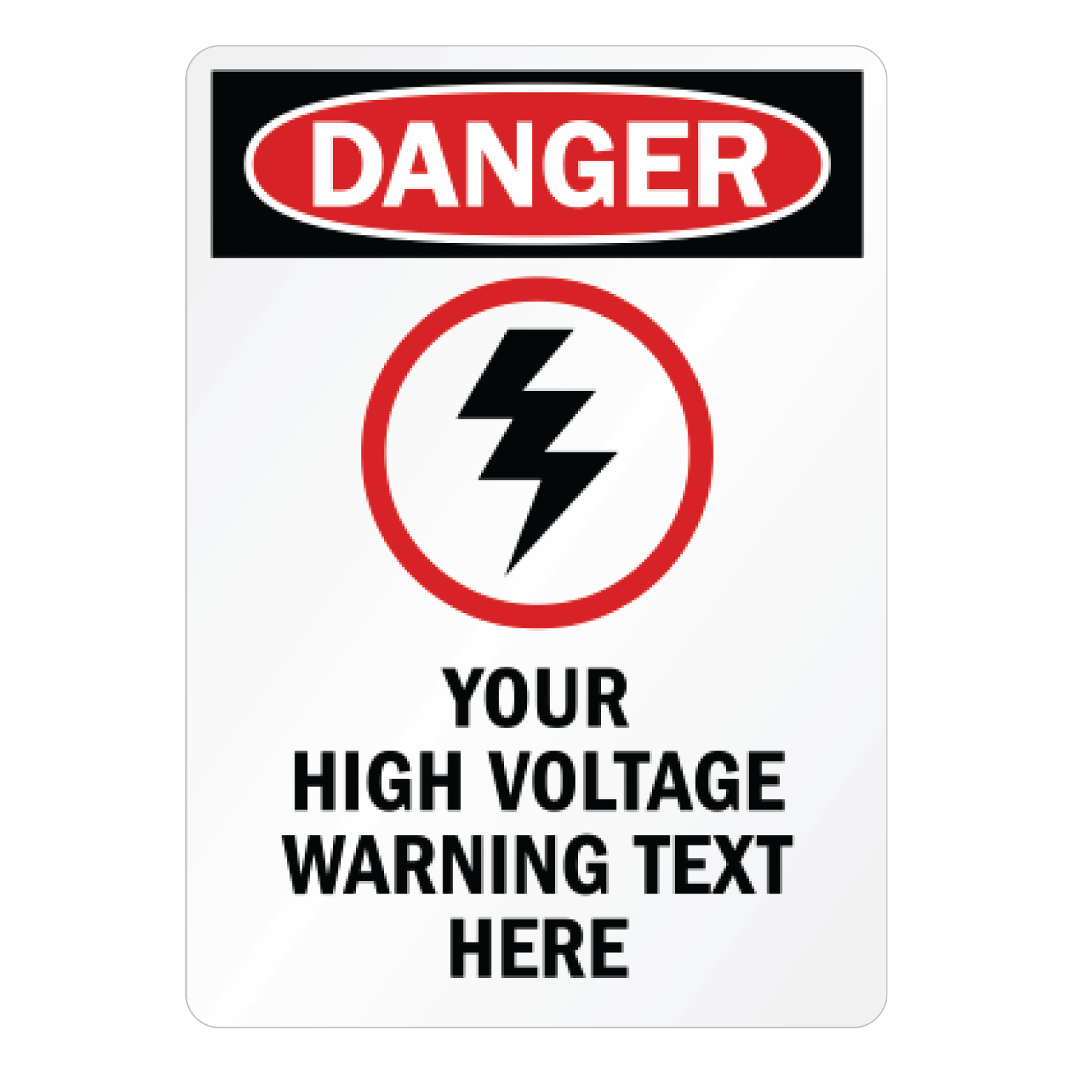 Custom OSHA-style Danger High Voltage sign template featuring a red DANGER header, a bold black lightning bolt symbol inside a red circle, and customizable placeholder text reading "YOUR HIGH VOLTAGE WARNING TEXT HERE".