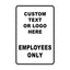 Custom Employees Only sign template featuring a personalized text or logo placeholder section at the top and bold text reading "EMPLOYEES ONLY" across the bottom.