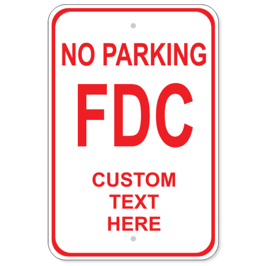 Custom commercial fire lane sign with a red border and bold red text reading No Parking, FDC, and customizable placeholder text reading Custom Text Here.