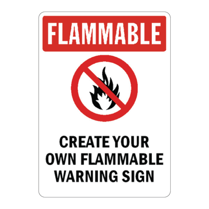 Custom industrial safety sign featuring a red Flammable header block and a black fire silhouette icon inside a red prohibition circle, over white background text reading Create Your Own Flammable Warning Sign.