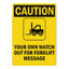 Custom yellow industrial safety sign featuring a black caution header and forklift graphic icon with placeholder text reading Your Own Watch Out For Forklift Message.