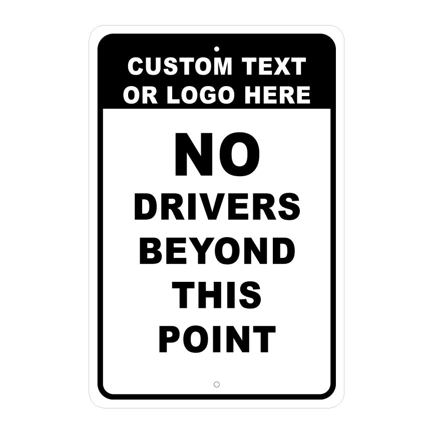 Custom facility traffic sign template featuring bold text reading "NO DRIVERS BEYOND THIS POINT" paired with a customizable header block for business names or logos.