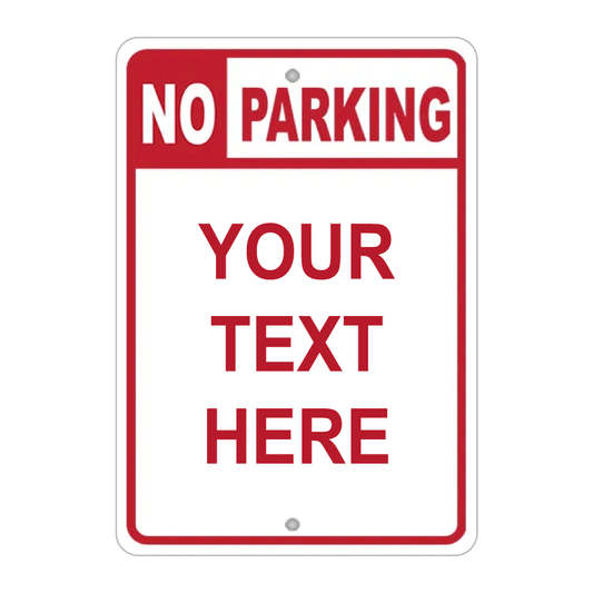 Custom red and white commercial property sign featuring a bold red border and No Parking header above customizable placeholder text reading Your Text Here.