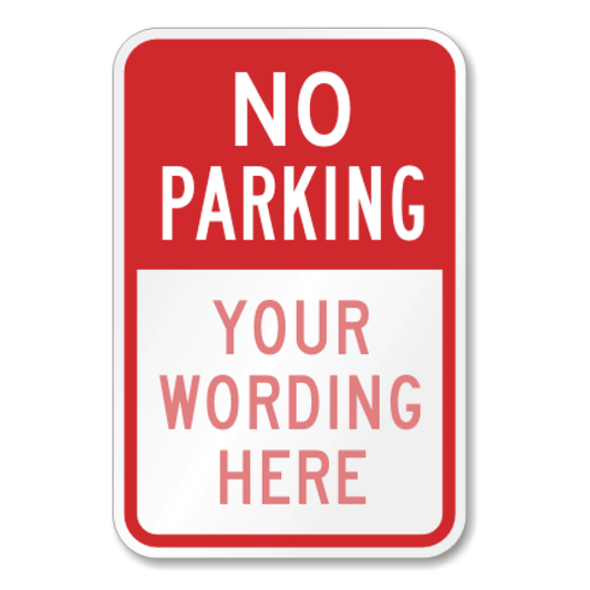 Custom red and white property enforcement sign with a bold red border and a solid red block header reading No Parking over clean white placeholder text that reads Your Wording Here.