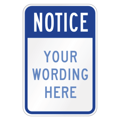 Custom blue and white commercial notice sign template with a bold blue Notice header over customizable placeholder text reading Your Wording Here.
