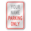 Custom white aluminum parking sign with a bold red border and text reading Your Name Parking Only, featuring pre-drilled mounting holes.
