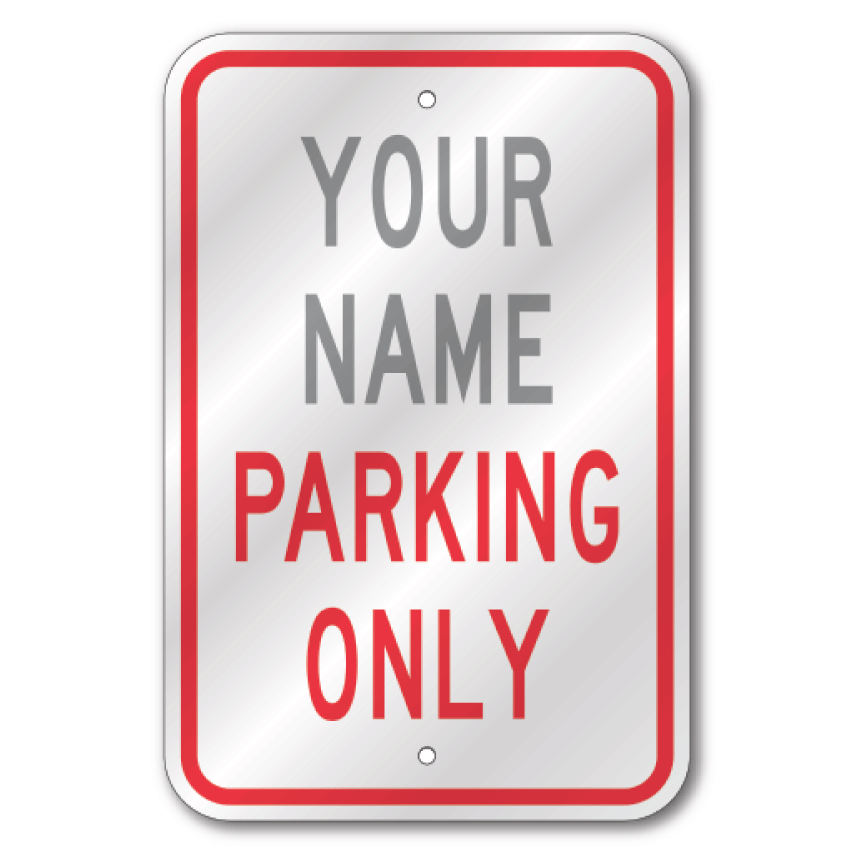 Custom white aluminum parking sign with a bold red border and text reading Your Name Parking Only, featuring pre-drilled mounting holes.
