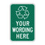 A green rectangular recycling sign with rounded corners, featuring a white recycling symbol and the placeholder text 'YOUR WORDING HERE' in white capital letters, shown on a plain white background.