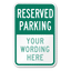 Custom green and white commercial parking sign featuring a bold green Reserved Parking header over customizable white placeholder text reading Your Wording Here.