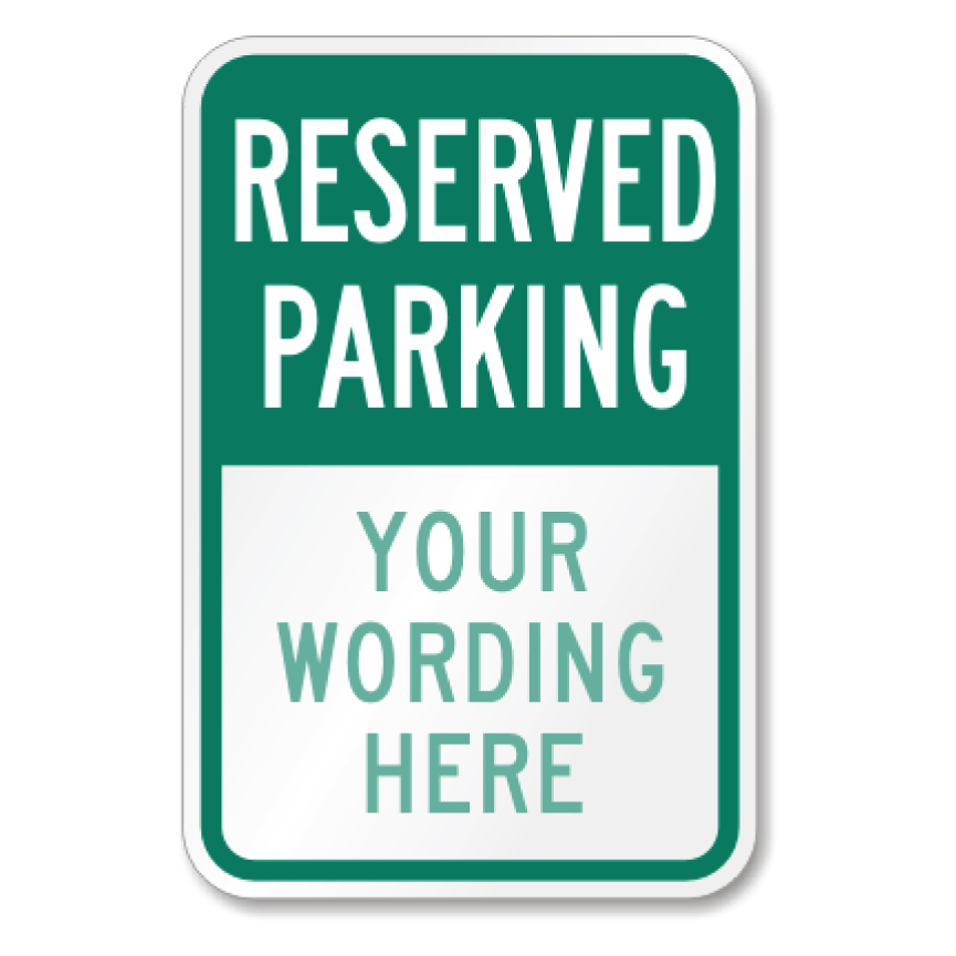 Custom green and white commercial parking sign featuring a bold green Reserved Parking header over customizable white placeholder text reading Your Wording Here.