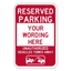 Custom red and white Reserved Parking sign template featuring bold text reading Your Wording Here, above a warning message stating Unauthorized Vehicles Towed Away, complete with a tow truck graphic.