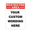 Custom commercial security sign template featuring a red Restricted Area header over bold black placeholder text reading Your Custom Wording Here.