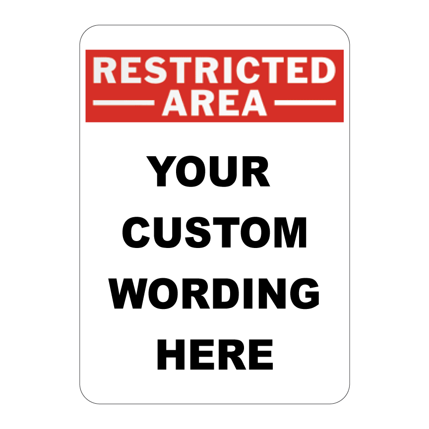 Custom commercial security sign template featuring a red Restricted Area header over bold black placeholder text reading Your Custom Wording Here.