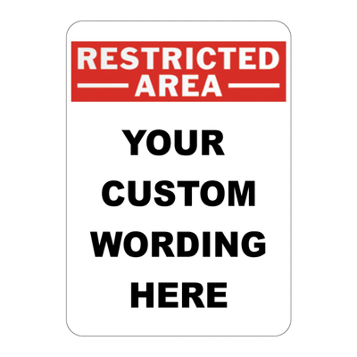 Custom commercial security sign template featuring a red Restricted Area header over bold black placeholder text reading Your Custom Wording Here.