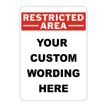 Custom commercial security sign template featuring a red Restricted Area header over bold black placeholder text reading Your Custom Wording Here.