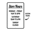 Custom Store Hours sign template featuring separate customizable text blocks for Monday-Friday, Saturday, and Sunday, paired with a custom hours sidebar and a directional arrow.