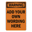Customizable commercial safety sign template featuring a bold orange and black Warning header block over placeholder text reading Add Your Own Wording Here.