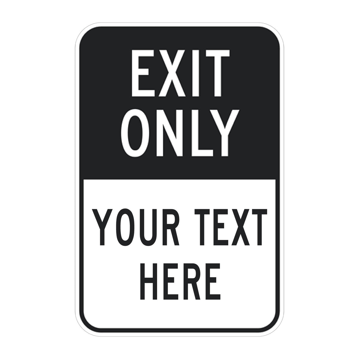 Black and white Exit Only sign with designated message area for marking parking lot exits, commercial driveways, and restricted entry lanes.
