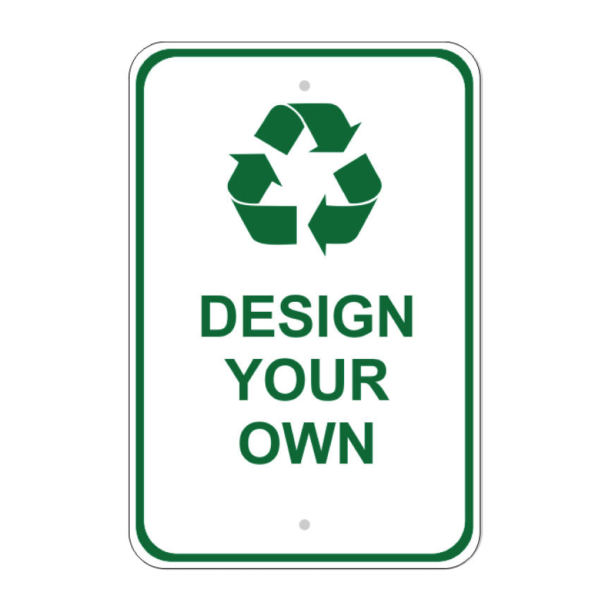 A white rectangular sign with rounded corners, featuring a green recycling symbol and the text 'DESIGN YOUR OWN' in green, on a plain white background.