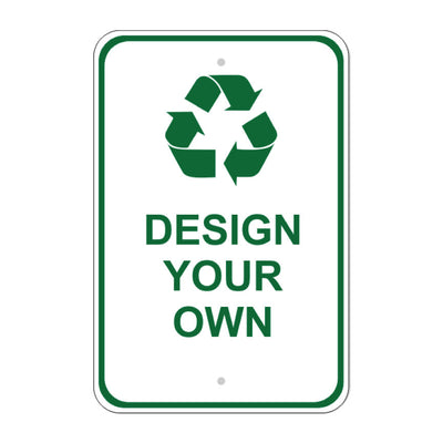 A white rectangular sign with rounded corners, featuring a green recycling symbol and the text 'DESIGN YOUR OWN' in green, on a plain white background.