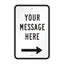 Right arrow directional sign displaying a right-pointing arrow beneath a message area for directing visitors through commercial properties and facilities.