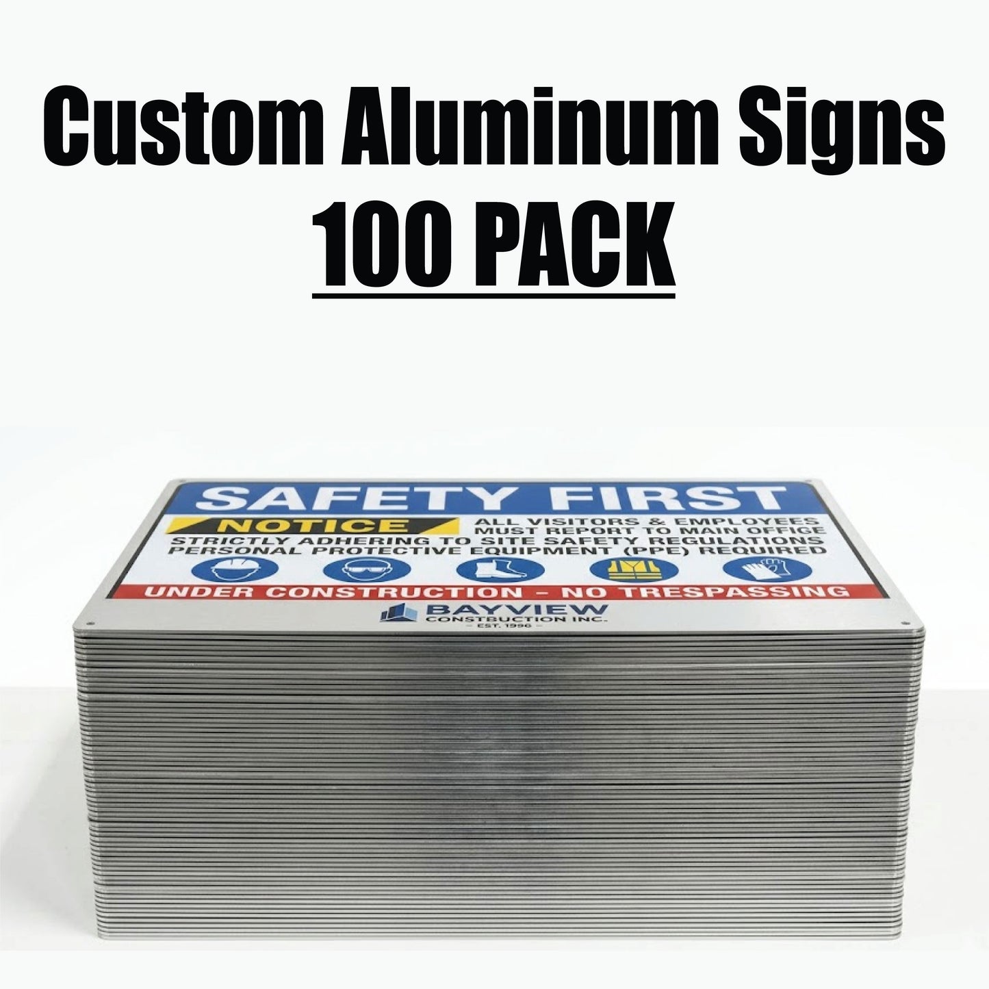 A stack of custom aluminum safety signs with a 'SAFETY FIRST' sign on top, shown against a white background with the text 'Custom Aluminum Signs 100 PACK' above it.