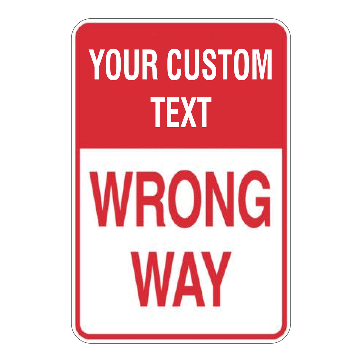 Red and white Wrong Way traffic warning sign with an additional message area for private roads, parking garage exits, and one-way driveways.